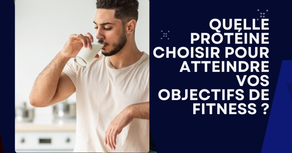 Quelle protéine choisir : Prise Masse & Perte Poids